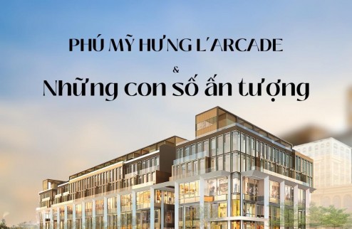LARCADE PHÚ MỸ HƯNG - Mua TT CĐT