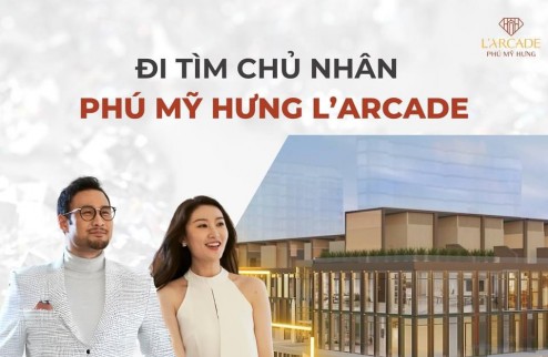 CHỦ NHÂN PHÚ MỸ HƯNG LARCADE LÀ AI? 0901323786