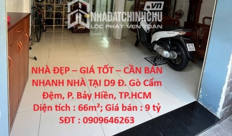 NHÀ ĐẸP – GIÁ TỐT – CẦN BÁN NHANH NHÀ TẠI D9 Đ. Gò Cẩm Đệm, P. Bảy Hiền, TP.HCM