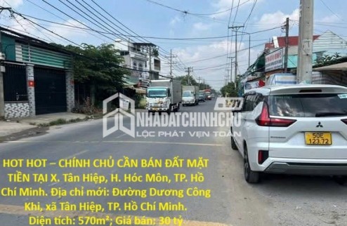 HOT HOT – CHÍNH CHỦ CẦN BÁN ĐẤT MẶT TIỀN TẠI X. Tân Hiệp, H. Hóc Môn, TP. Hồ Chí Minh