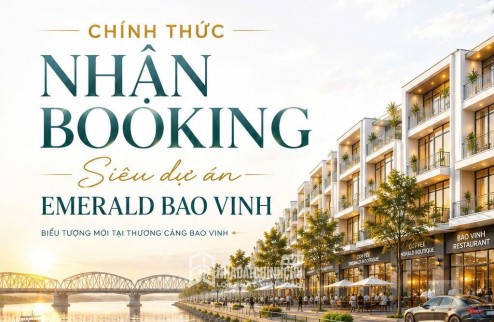 EMERALD BAO VINH – SIÊU PHẨM ĐẦU TƯ MỚI TẠI HUẾ CHÍNH THỨC Ra Mắt!