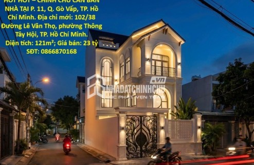HOT HOT – CHÍNH CHỦ CẦN BÁN NHÀ TẠI P. 11, Q. Gò Vấp, TP. Hồ Chí Minh