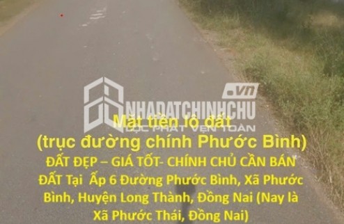 ĐẤT ĐẸP – GIÁ TỐT- CHÍNH CHỦ CẦN BÁN ĐẤT Tại  Xã Phước Bình, Huyện Long Thành, Đồng Nai