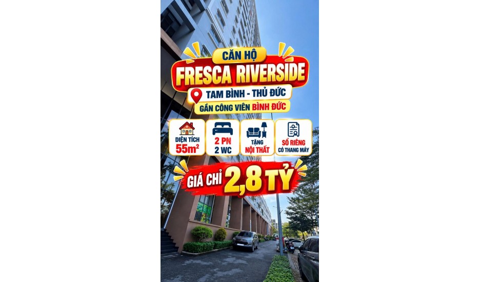 Bán căn hộ CC Fresca Riverside Thủ Đức 55m2, 2PN2WC ,có Sổ sẵn giá 2.8tỷ